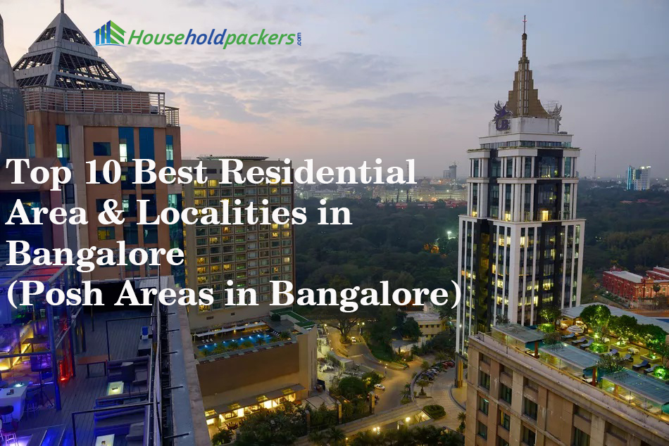 Top 10 Best Residential Area & Localities in Bangalore (Posh Areas in Bangalore)
