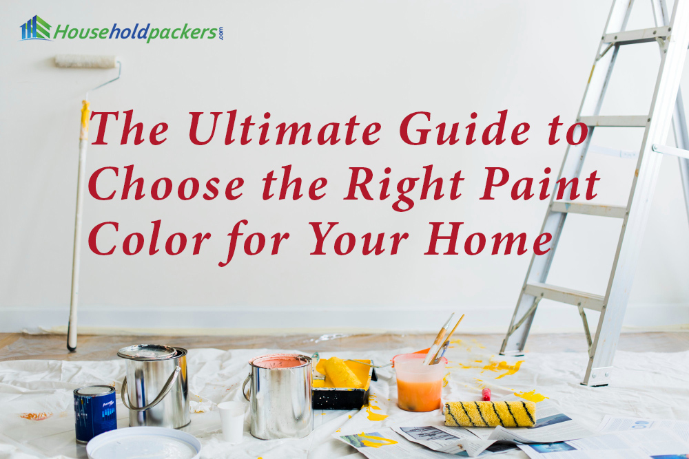 The Ultimate Guide to Choose the Right Paint Color for Your Home