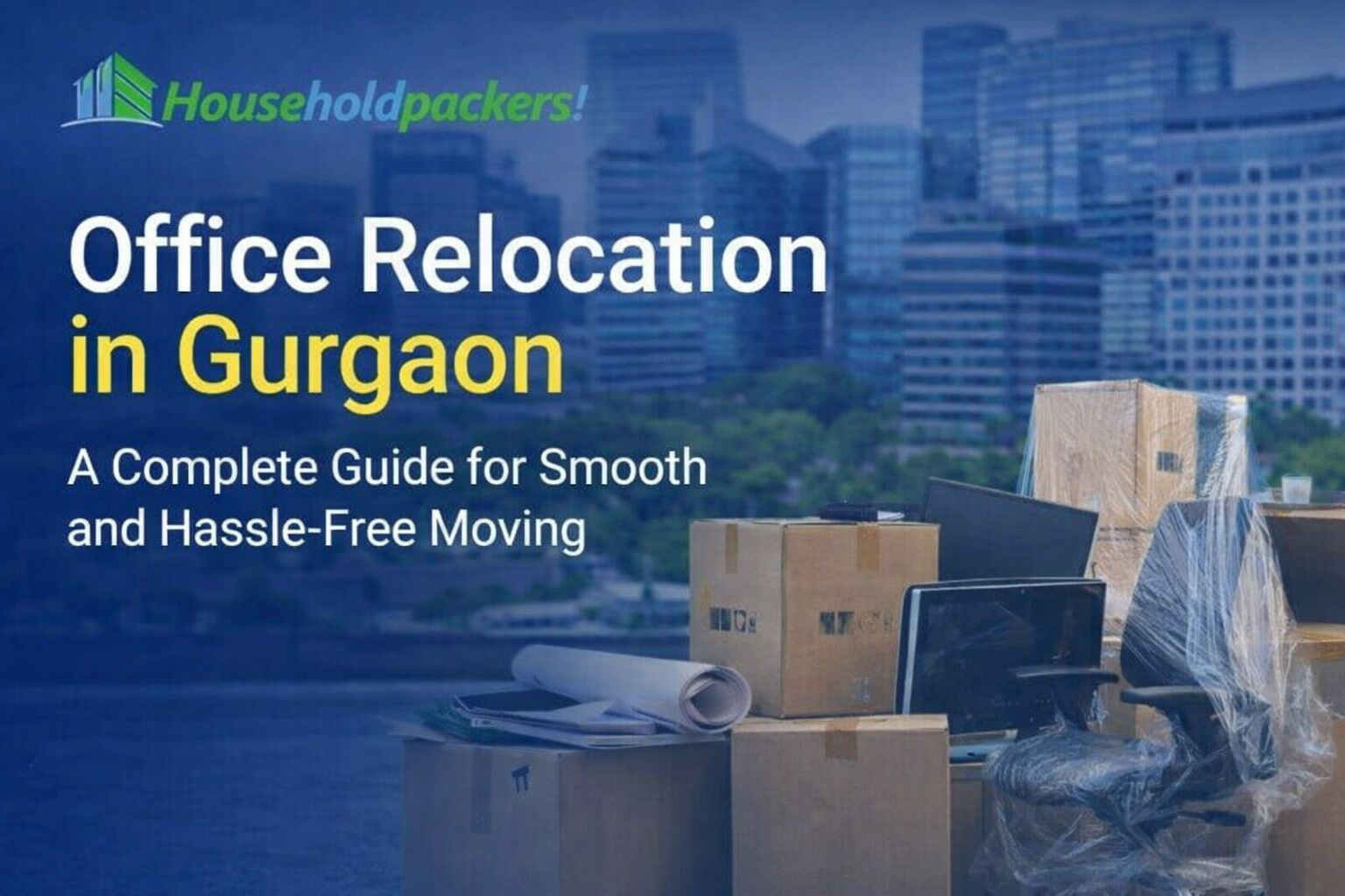 Office Relocation in Gurgaon: Hassle-Free Corporate Moving Guide for Businesses