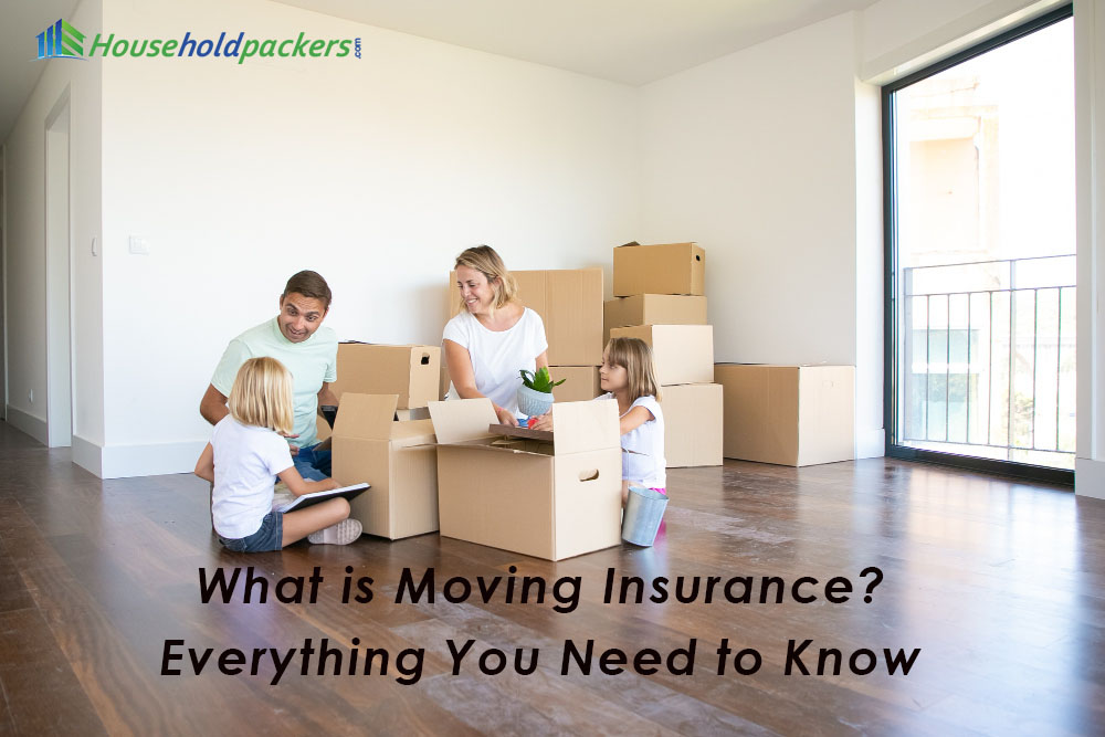 What is Moving Insurance? Everything You Need to Know