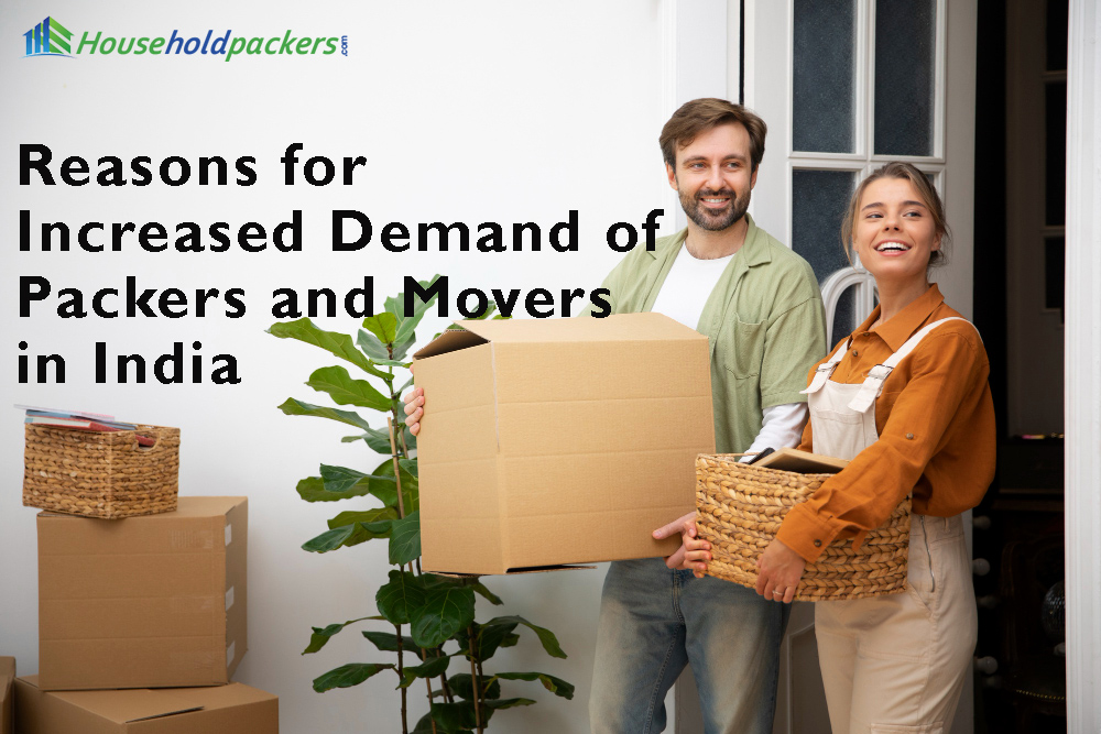 Reasons for Increased Demand for Packers and Movers in India