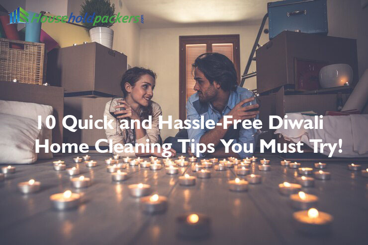 10 Quick and Hassle-Free Diwali Home Cleaning Tips You Must Try!