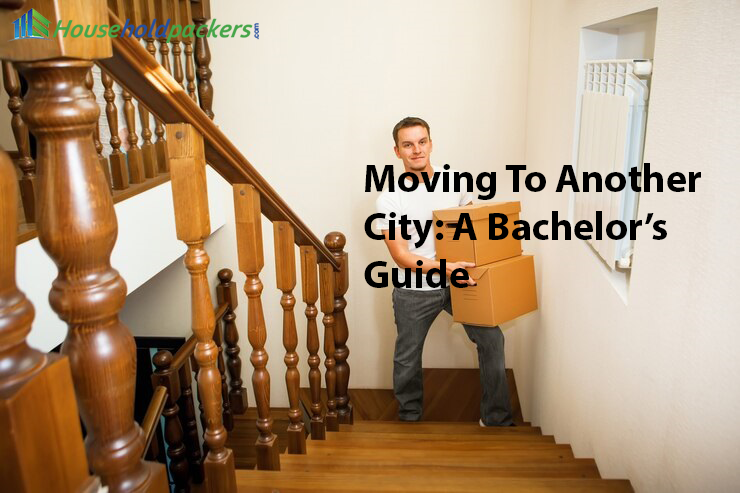 Moving To another City: A Bachelor's Guide