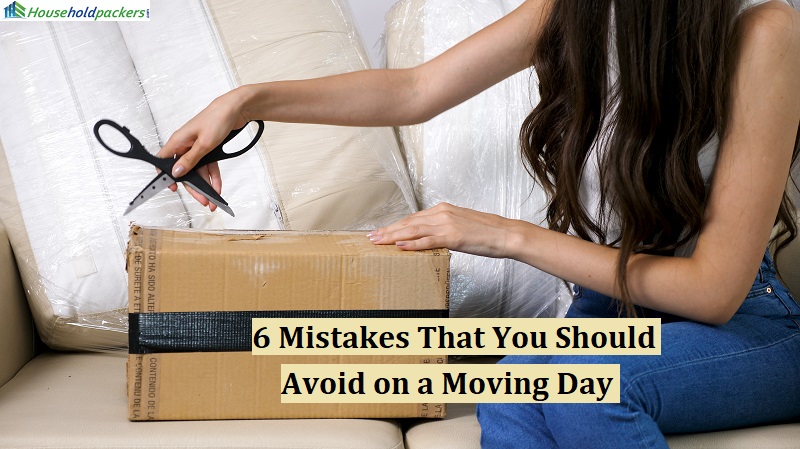 6 Mistakes That You Should Avoid on a Moving Day
