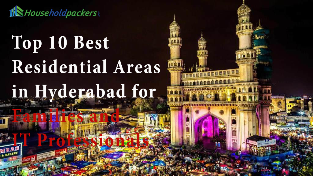 Top 10 Best Residential Areas in Hyderabad for Families and IT Professionals