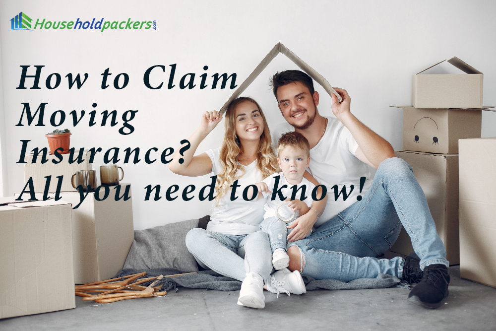 How to Claim Moving Insurance? All you need to know!