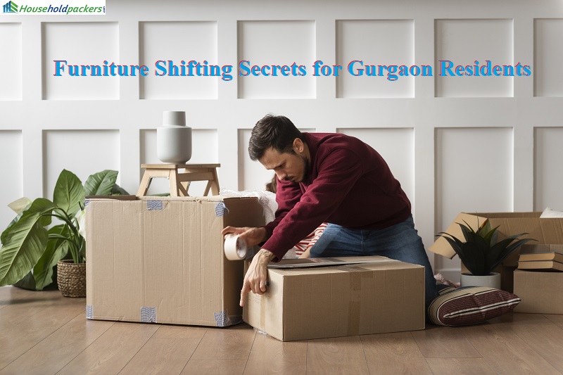 Furniture Shifting Secrets for Gurgaon Residents