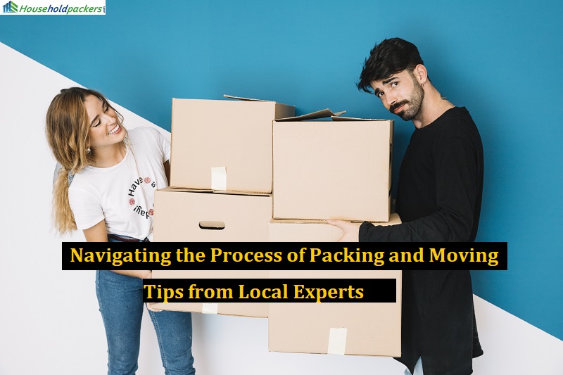 Navigating the Process of Packing and Moving: Tips from Local Experts
