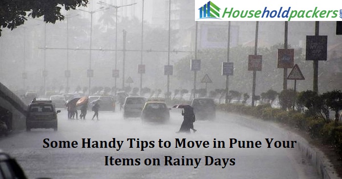 Some Handy Tips to Move in Pune Your Items on Rainy Days