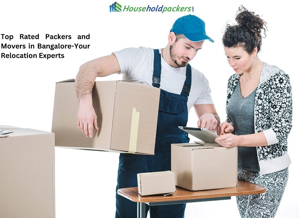 Top Rated Packers and Movers in Bangalore-Your Relocation Experts
