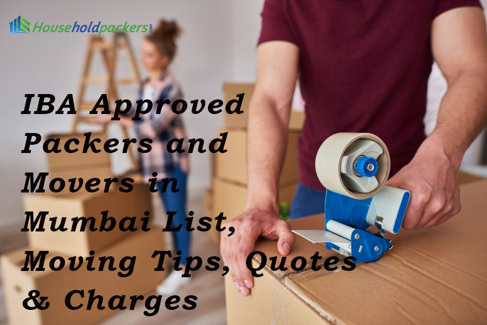 IBA Approved Packers and Movers in Mumbai List, Moving Tips, Quotes & Charges