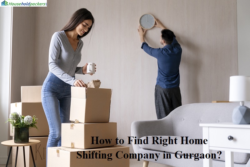 How to Find Right Home Shifting Company in Gurgaon?