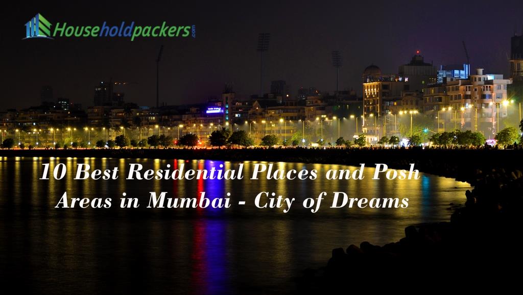 10 Best Residential Places and Posh Areas in Mumbai as City of Dreams