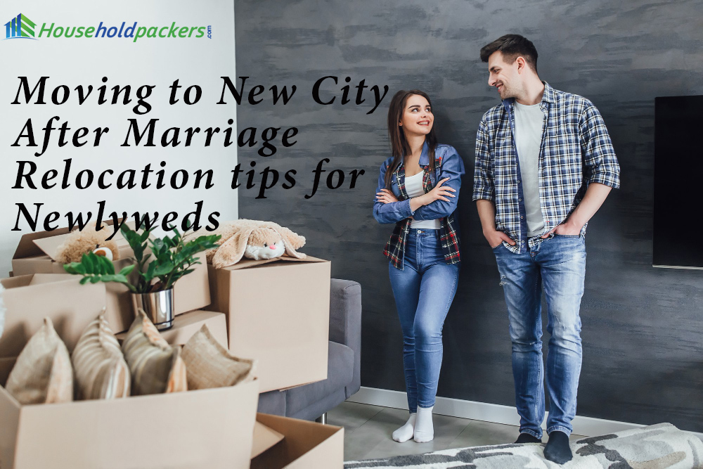 Moving to New City After Marriage: Relocation tips for Newlyweds