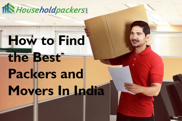 How to Find the Best Packers and Movers in India?