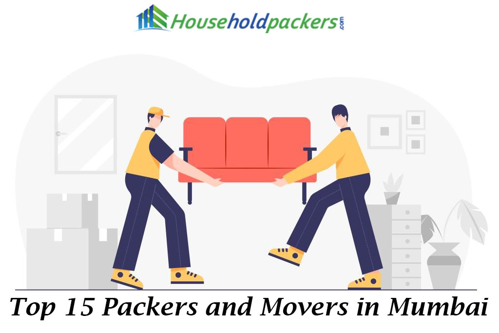 Top 15 Packers and Movers in Mumbai: A Comprehensive List for Hassle-free Relocation