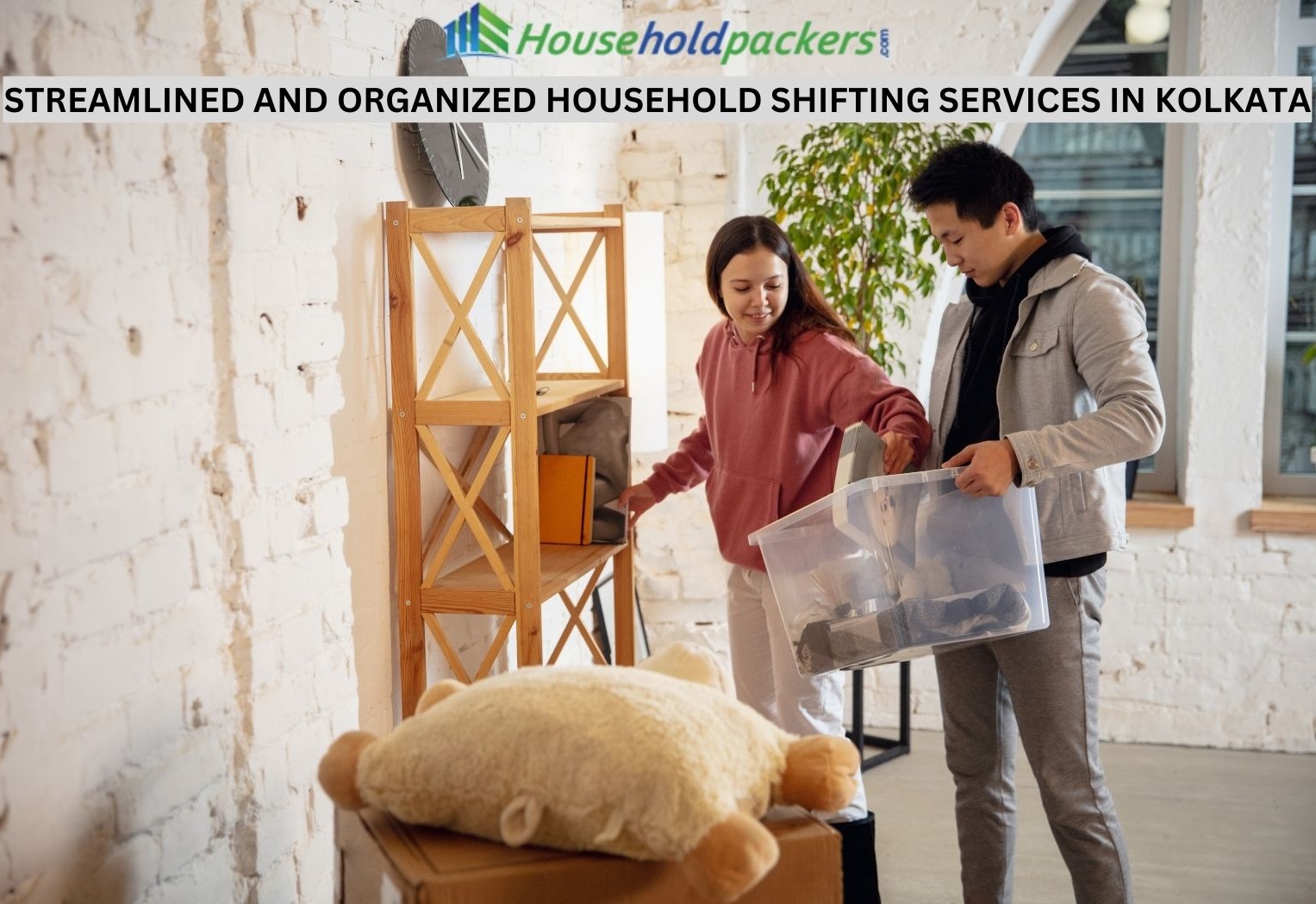Streamlined and Organized Household Shifting Services in Kolkata