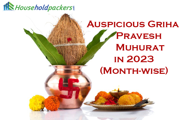Auspicious Griha Pravesh Muhurat in 2023 (Month-wise)