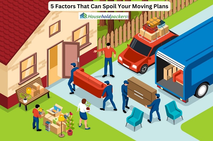 5 Factors That Can Spoil Your Moving Plans