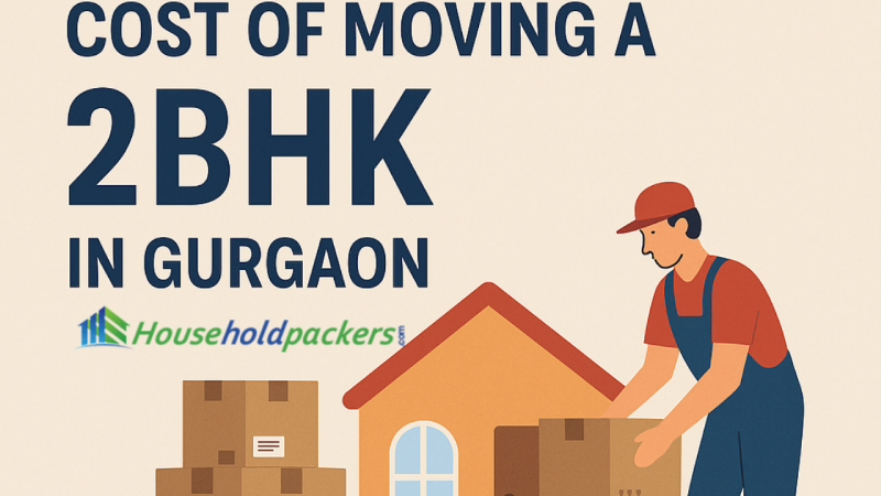 Cost of Moving a 2BHK in Gurgaon