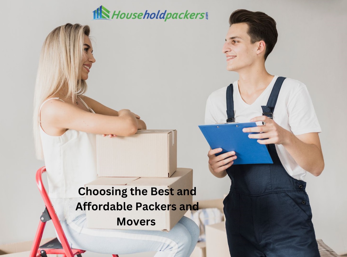 Choosing the Best and Affordable Packers and Movers