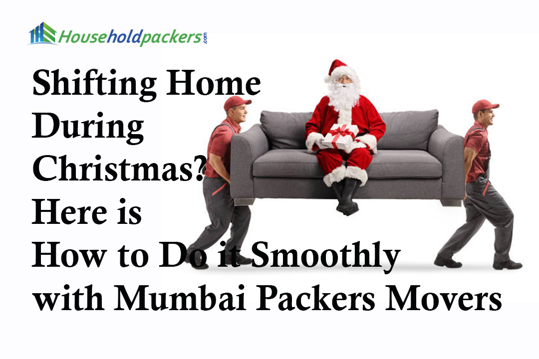 Shifting Home During Christmas? Here is How to Do it Smoothly with Mumbai Packers Movers
