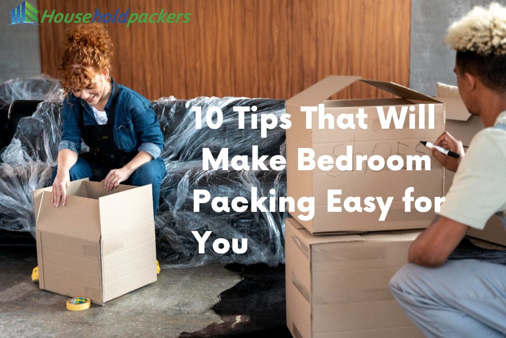 10 Tips That Will Make Bedroom Packing Easy for You