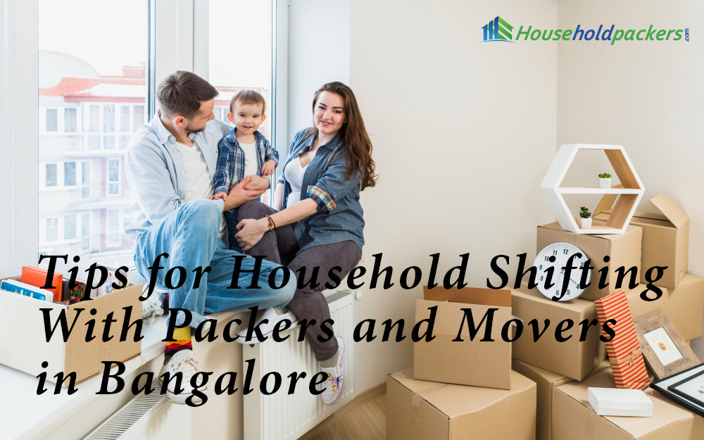 Tips for Household Shifting With Packers and Movers in Bangalore