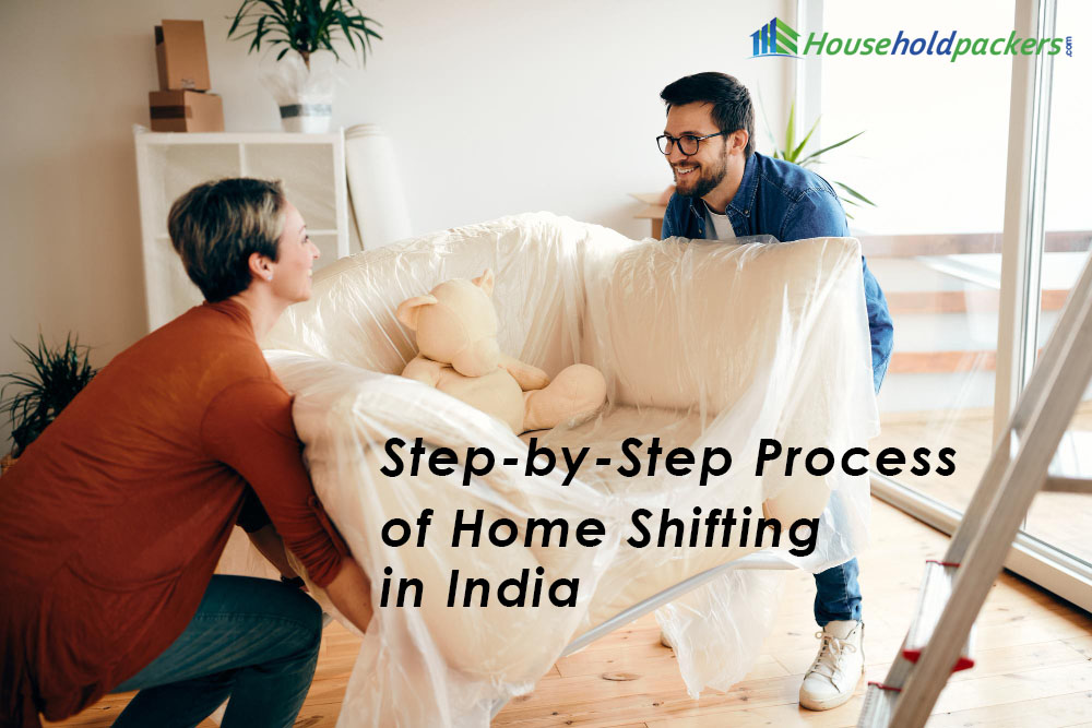 Step-by-Step Process of Home Shifting in India