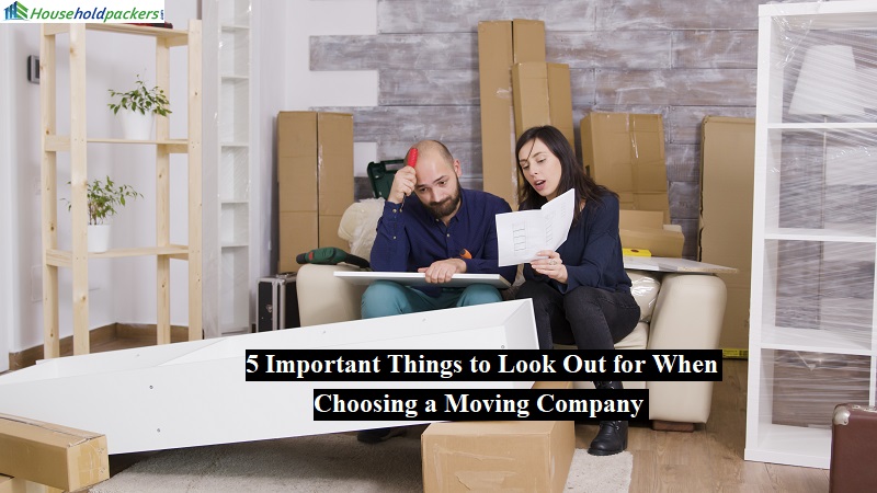5 Important Things to Look Out for When Choosing a Moving Company